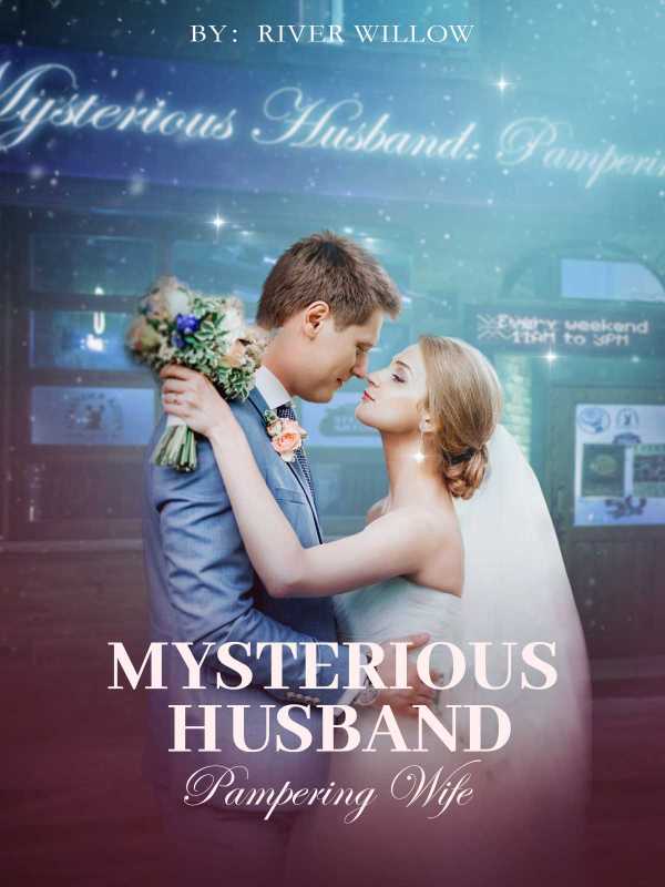 Mysterious Husband: Pampering Wife