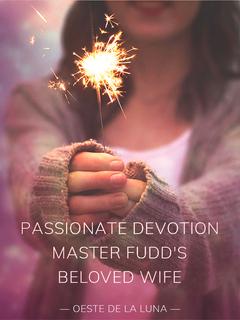 Passionate Devotion: Master Fudd's Beloved Wife