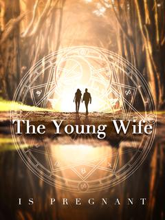 The Young Wife is Pregnant: Pampered and Teased by Young Master Marshall