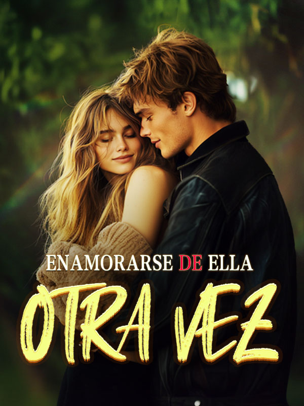 Enamorarse de Ella Otra Vez