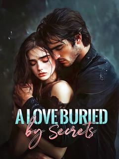 A Love Buried by Secrets