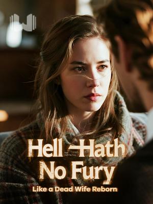 Hell Hath No Fury Like a Dead Wife Reborn
