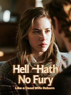 Hell Hath No Fury Like a Dead Wife Reborn