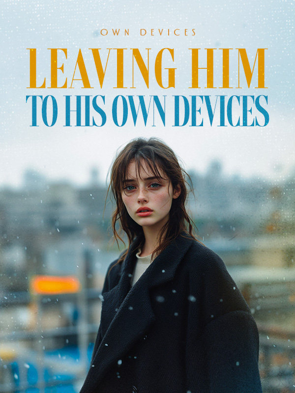 Leaving Him to His Own Devices