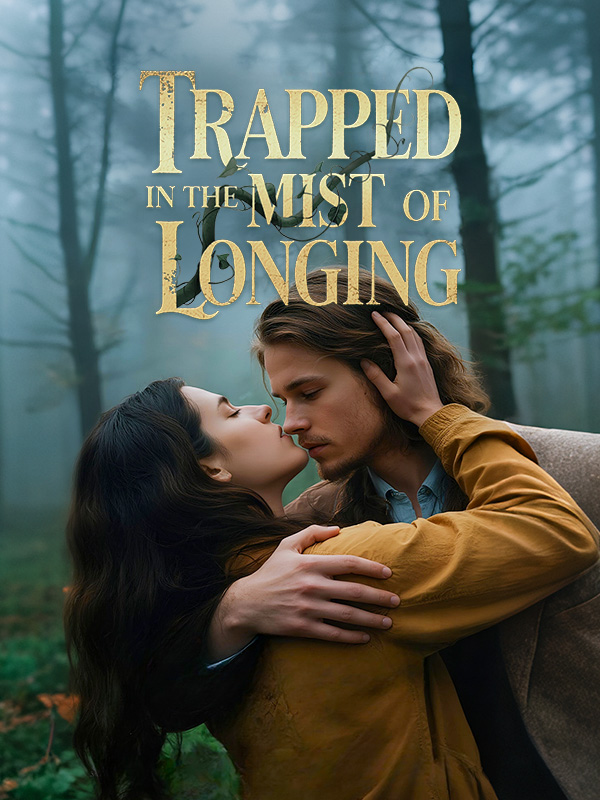 Trapped in the Mist of Longing