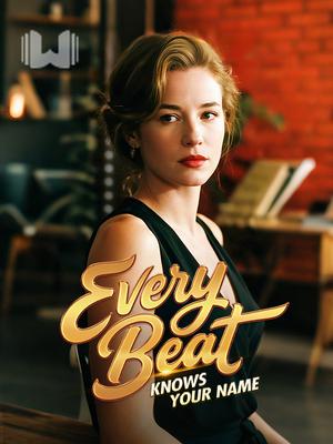 Every Beat Knows Your Name