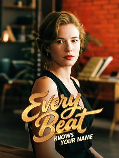 Every Beat Knows Your Name