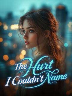 The Hurt I Couldn’t Name