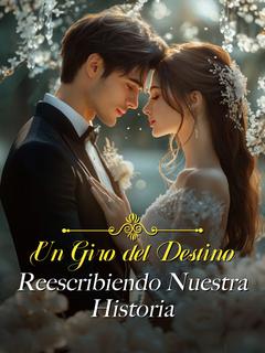 Un Giro del Destino: Reescribiendo Nuestra Historia