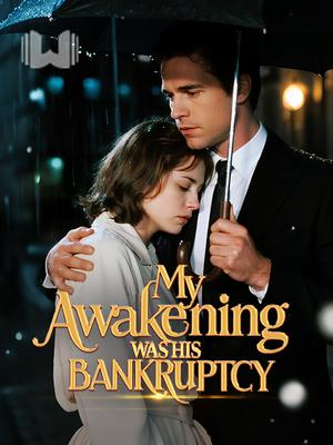 My Awakening Was His Bankruptcy