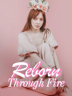 Reborn Through Fire