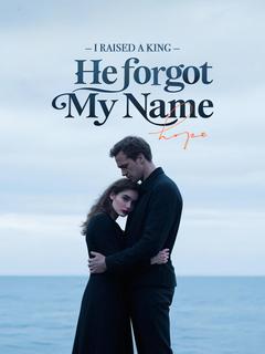 I Raised a King, He Forgot My Name