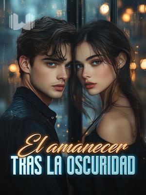El amanecer tras la oscuridad