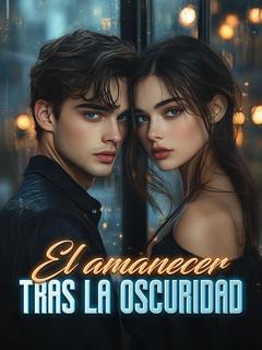 El amanecer tras la oscuridad