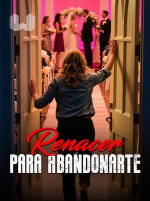 Renacer para abandonarte