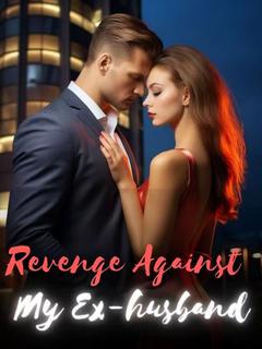 Revenge Against My Ex-husband