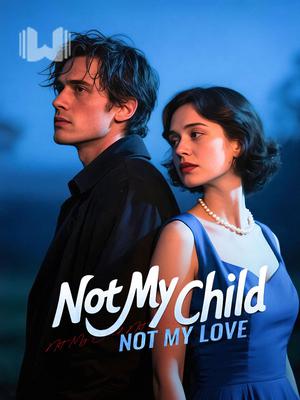 Not My Child, Not My Love