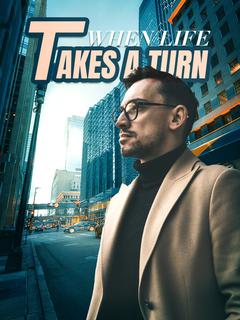 When Life Takes A Turn