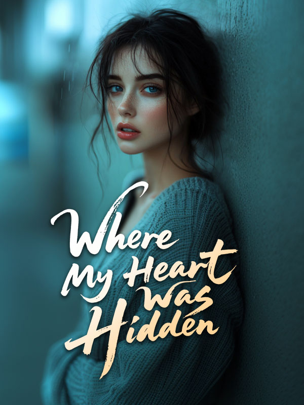 Where My Heart Was Hidden
