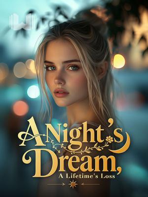A Night's Dream, A Lifetime's Loss