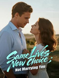 Same Lives, New Choice: Not Marrying You