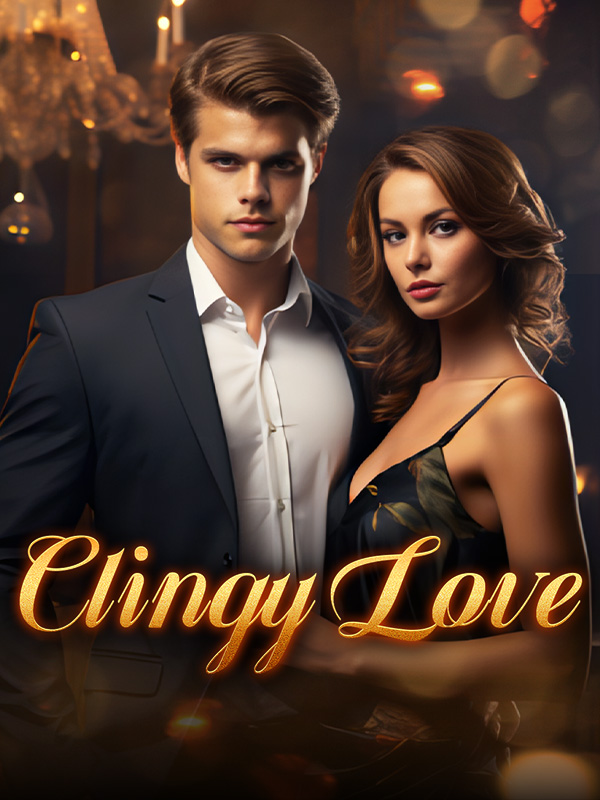 Clingy Love