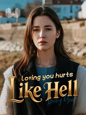 Loving You Hurts Like Hell