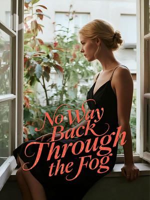 No Way Back Through the Fog
