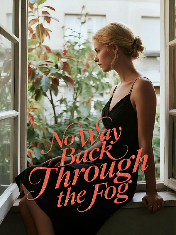 No Way Back Through the Fog