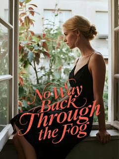 No Way Back Through the Fog