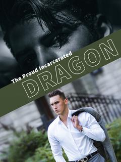 The Proud Incarcerated Dragon