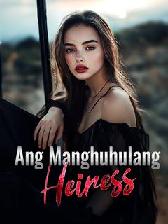 Ang Manghuhulang Heiress