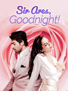 Sir Ares, Goodnight!   