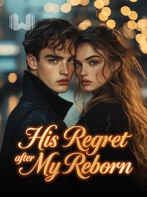 His Regret after My Reborn