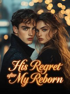 His Regret after My Reborn