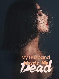 My Husband Wants Me Dead