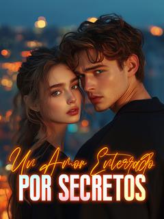 Un Amor Enterrado por Secretos