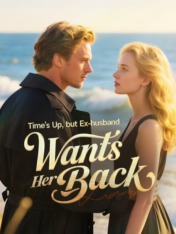 Time's Up, but Ex-husband Wants Her Back