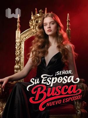 ¡Señor, Su Esposa Busca Nuevo Esposo!