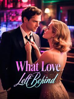 What Love Left Behind