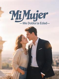 Mi Mujer Me Dobla la Edad