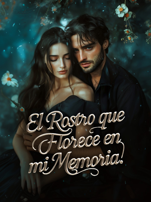 El rostro que florece en mi memoria