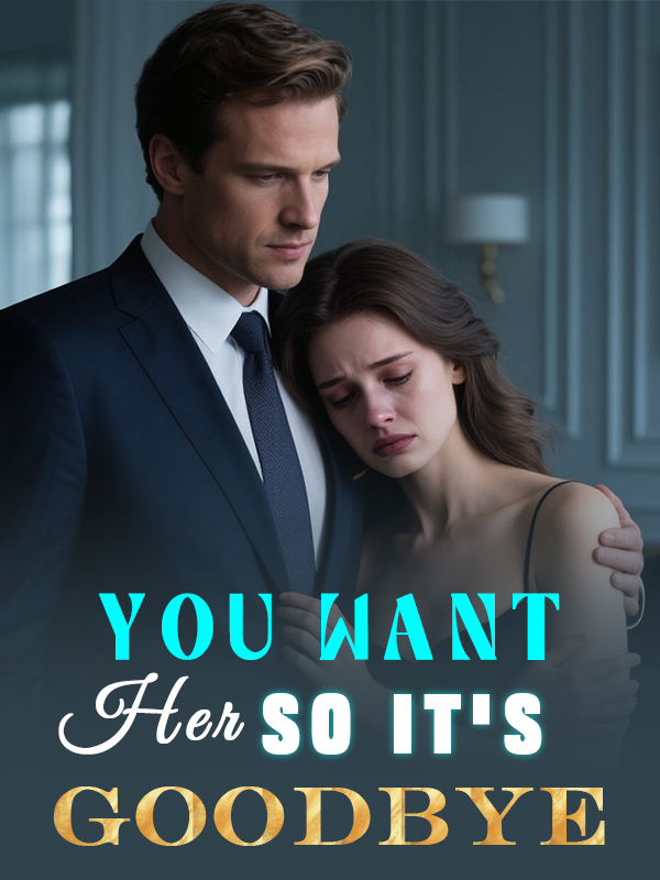 You Want Her, so It's Goodbye