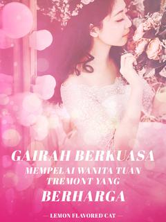 Gairah Berkuasa : Mempelai Wanita Tuan Tremont yang Berharga