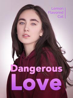 Dangerous Love: You Are My One and Only Bride