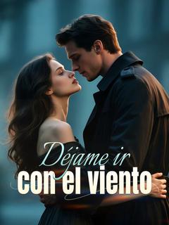 Déjame ir con el viento