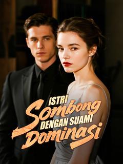 Istri Sombong dengan Suami Dominasi