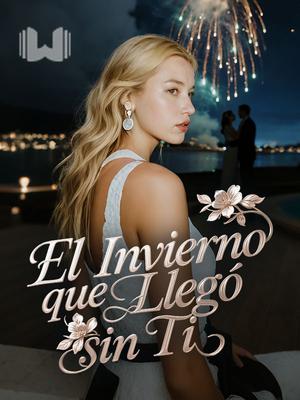 El Invierno que Llegó sin Ti