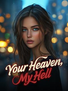 Your Heaven, My Hell