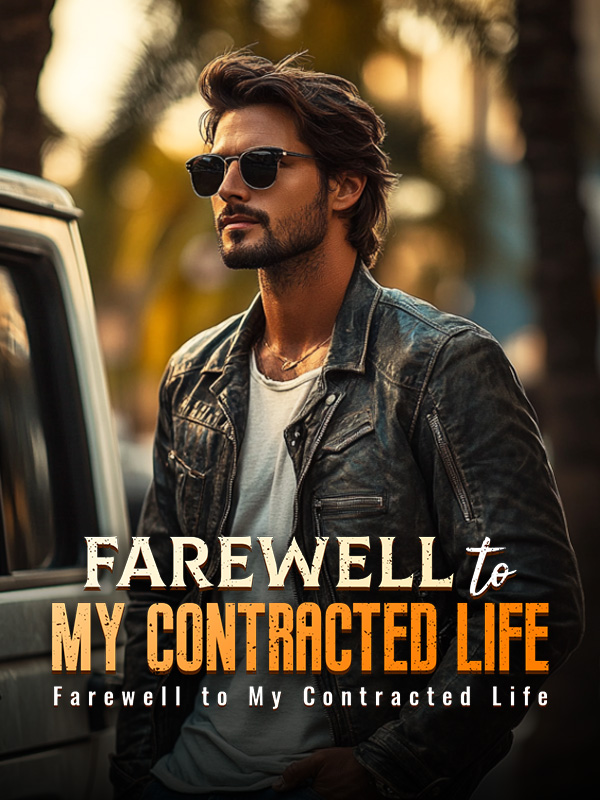 Farewell to My Contracted Life